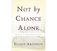 Elliot Aronson Not by Chance Alone (Tascabile)