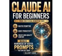 Elliot Cade Claude AI for Beginners (Tascabile)