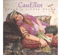 Elliot, Cass, Cass Elliot - Dream A Little Dream: The Cass Elliot Collection by Elliot, Cass, Cass Elliot (1997) Audio CD