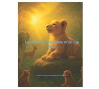 Elliot E Sanderson Leo the Lion Who Was Afraid to Roar (Tascabile)