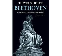Elliot Forbes Thayer's Life of Beethoven, Part II (Tascabile)