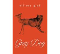 Elliot Gish Grey Dog (Tascabile)