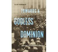 Elliot Hanowski Towards a Godless Dominion (Tascabile)