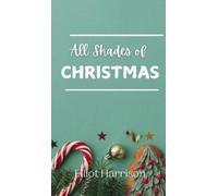 Elliot Harrison All Shades of Christmas (Copertina rigida)