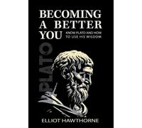 Elliot Hawthorne Know Plato and How to Use His Wisdom (Tascabile)