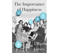 Elliot James The Importance of Happiness (Tascabile)