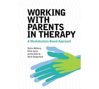 Elliot Jurist Mark Dangerfield Norka Malberg J Working with Parents (Tascabile)