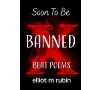 Elliot M Rubin Soon to Be Banned Beat Poems (Tascabile)
