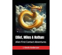 Elliot, Miles & Nathan:: Alien First Contact Adventures