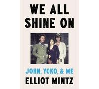 Elliot Mintz We All Shine On (Copertina rigida)