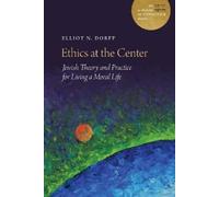 Elliot N. Dorff Ethics at the Center (Copertina rigida)