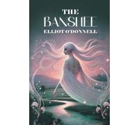 Elliot O'Donnell The Banshee (Tascabile)