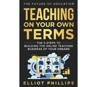 Elliot Phillips Teaching On Your Own Terms (Tascabile)