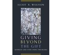 Elliot R. Wolfson Giving Beyond the Gift (Copertina rigida)