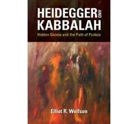 Elliot R. Wolfson Heidegger and Kabbalah (Tascabile)