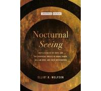 Elliot R. Wolfson Nocturnal Seeing (Tascabile) Cultural Memory in the Present