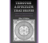 Elliot R. Wolfson Through a Speculum That Shines (Tascabile)