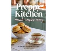 Elliot Sage Monroe Preppy Kitchen Made Super Easy (Tascabile)