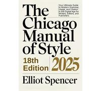 Elliot Spencer The Chicago Manual of Style 18th Edition 2025 (Tascabile)