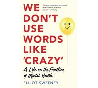 Elliot Sweeney We Don't Use Words Like 'Crazy' (Copertina rigida)