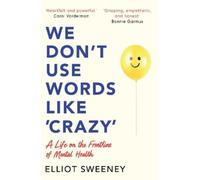 Elliot Sweeney We Don't Use Words Like 'Crazy' (Tascabile)