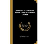 Elliot Thomas J Production of Cereals and Butcher's Meat Prof (Copertina rigida)