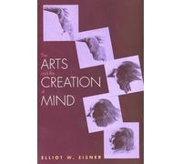 Elliot W. Eisner The Arts and the Creation of Mind (Tascabile)