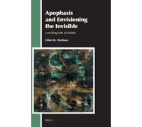 Elliot Wolfson Apophasis and Envisioning the Invisible (Copertina rigida)