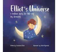 Elliot's Universe: A Bedtime Story for Little and Big Dreamers