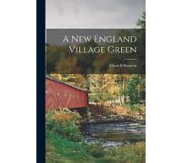 Elliott B Bronson A New England Village Green (Tascabile)