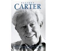 Elliott Carter Jonatha Elliott Carter: Collected Essays and Lecture (Tascabile)