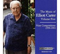 Elliott Carter Music of Elliott Carter, The - Volume 5 - Nine Compositions (CD)