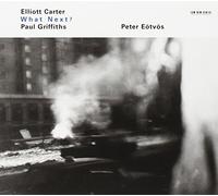 Elliott Carter: What Next? by Elliott Carter (2003-11-18)