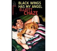 Elliott Chaze Black Wings Has My Angel (Tascabile)