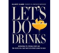 Elliott Clark Let's Do Drinks (Copertina rigida)
