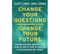 Elliott Connie Adam Froere Change Your Questions, Change Your Futur (Tascabile)