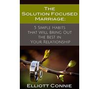 Elliott Connie The Solution Focused Marriage (Tascabile)