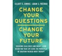 Elliott E. Connie, MA, LPC Adam S. F Change Your Questions, C (Copertina rigida)