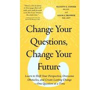 Elliott E. Connie, MA, LPC Adam S. Froe Change Your Questions, Chan (Tascabile)