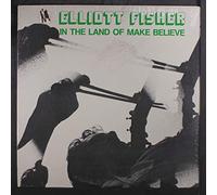 ELLIOTT FISHER - in the land of make believe LP