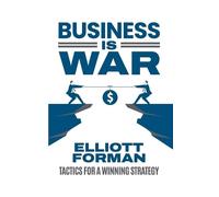 Elliott Forman Business is War (Tascabile)