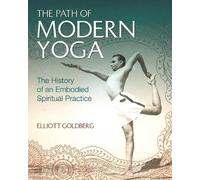 Elliott Goldberg The Path of Modern Yoga (Copertina rigida)