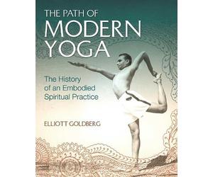 Elliott Goldberg The Path of Modern Yoga (Copertina rigida)