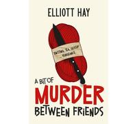 Elliott Hay A Bit of Murder Between Friends (Tascabile)