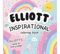 Elliott Inspirational Coloring Book: Personalized Just for Elliott - Elliott's Name Appears on Every Coloring Page