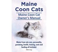 Elliott Lang Maine Coon Cats. Maine Coon Cat Owner's Manual. Maine C (Tascabile)