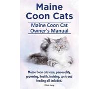 Elliott Lang Maine Coon Cats. Maine Coon Cat Owners Manual. Maine Co (Tascabile)