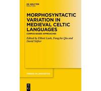 Elliott Lash Morphosyntactic Variation in Medieval Celtic Lan (Copertina rigida)