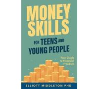 Elliott Middleton Money Skills for Teens and Young People (Copertina rigida)