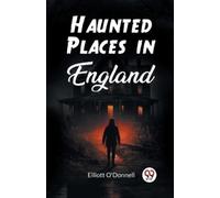 Elliott O'Donnell Haunted Places in England (Edition2023) (Tascabile)